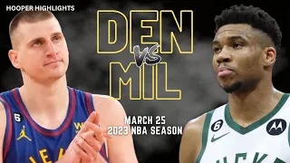 Milwaukee Bucks vs Denver Nuggets Full Game Highlights | Mar 25 | 2023 NBA Season