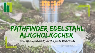 PATHFINDER EDELSTAHL ALKOHOLKOCHER - Der Allrounder unter den Kochern! Rüste Deine Outdoor-Küche auf