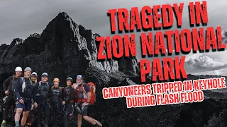 Unforgettable Tragedy | Canyoneers in Peril During Flash Flood in Zion National Park