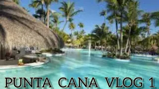 VLOG /1 STAY IN AT PUNTA CANA RESORT DR 🏖🍹🇩🇴