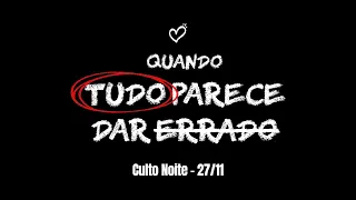 QUANDO TUDO PARECE DAR ERRADO - EP. 3 Parte 2 - Pr. Pedrão - 27.11.2022 [noite] #CBRioTV