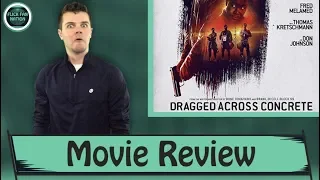 Dragged Across Concrete - Movie Review