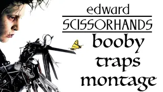 Edward Scissorhands Booby Traps Montage (Music Video)