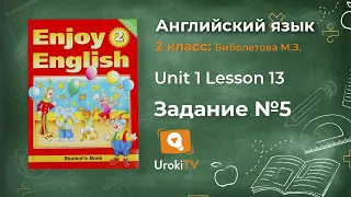 Unit 1 Lesson 13 Задание №5 - Английский язык "Enjoy English" 2 класс (Биболетова)