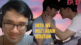 Until We Meet Again Episode 17 Reaction [SEASON FINALE - END]