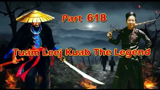 Tuam Leej Kuab The Legend Hmong Warrior (Part 618)