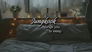 ☂ Jungkook sings you to sleep whilst it's raining (ASMR) ☂