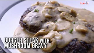 Burger Steak with Mushroom Gravy, SIMPOL!