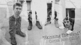 "Skinning the Hand" (Official Lyric Video) | Captain Ivory