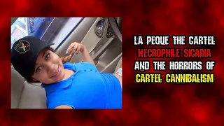 The Necrophile Sicaria | La Peque And Horrors of The Cartel