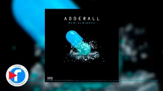 Adderall - MYM X Almighty