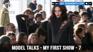 Model Talks Fall Winter 2017-18 - My First Show - 7 | FashionTV