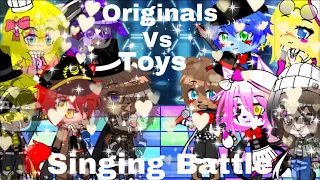 Fnaf Singing Battle|| Originals vs toys ||GCSB