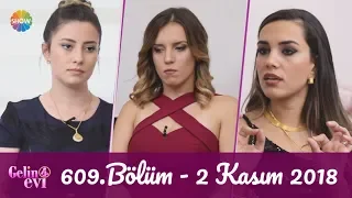 Gelin Evi 609. Bölüm | 2 Kasım 2018