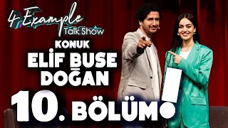 4 Example Talk Show 10. Bölüm | Konuk: Elif Buse Doğan