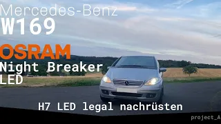 Mercedes-Benz A Klasse W169 H7 LED legal Nachrüsten OSRAM Nightbreaker LED