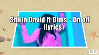 Shirin David ft gims_on off (paroles/lyrics )