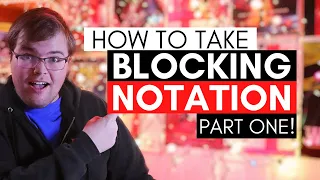 How to Take Blocking Notes (Part 1) | The (Almost) Complete Guide to Stage Management #13
