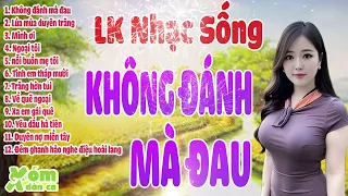 không đánh mà đau anh biết không - Lk nhạc sống miền tây