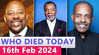 15 Famous Celebrities Who died Today 16th February 2024