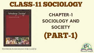 Class 11 Sociology || Introducing Sociology || Ch-1 Sociology & Society (Part-1)