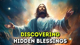 Today's Message from God: Discovering Hidden Blessings | God Message Now