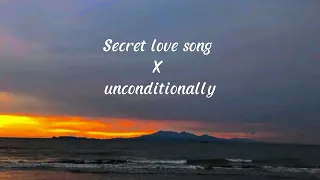 secret love song X unconditionally / Remix Tik Tok
