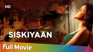 Siskyaan (HD) | Neha Dhupia | Sonu Sood | Sachin Khedekar | Bollywood Blockbuster Movie