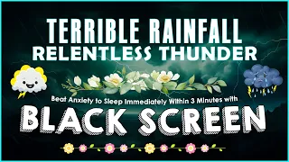 Freedom From Stress to Sleep Instantly with Terrible Rainfall & Relentless Thunder Sounds at Night