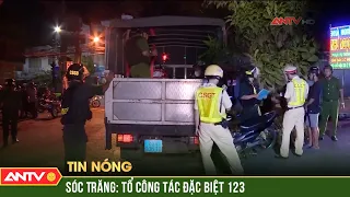 Sóc Trăng: Tổ công tác đặc biệt 123 | ANTV