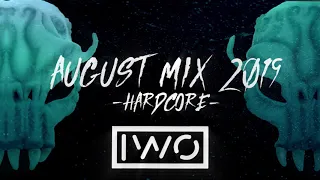 HARDCORE MIX AUGUST 2019 (DJ IWO)