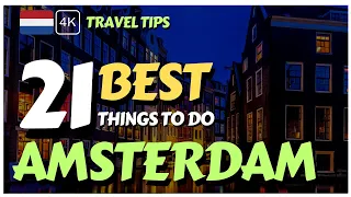 Amsterdam Travel Guide: 21 Best Things To Do In Amsterdam in 1 or 2 Days [4K]