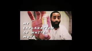 MY EXPLANATION OF WHITE MUSK