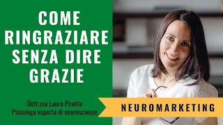 Come ringraziare senza dire GRAZIE (il grazie e la disparità psicologica)