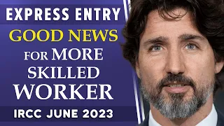 Good News for More Skilled Workers : Canada Express Entry 2023 | Canada Immigration News