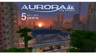 Minecraft | Aurora City Project - 5 Years