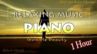 RELAXING Piano Aakash Gandhi INVISIBLE BEAUTY 1Hour Non Copyright