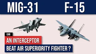 MIG-31 vs F-15 Eagle - Interceptor vs Air Superiority Fighter