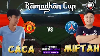 CACA VS MIFTAH // PES 24 PS3 THR CUP DK4 OFFICIAL