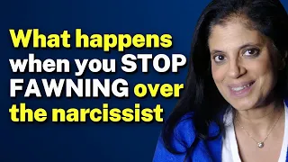 What happens when you STOP FAWNING over the narcissist
