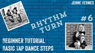 LEARN TO TAP DANCE - Free online dance class! - RHYTHM TURN - Tap Dance Step Tutorial - Jenne Vermes