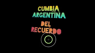 Cumbia Argentina del Recuerdo( Dj Cesar Pereira)