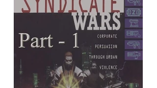 Syndicate Wars - Eurocorp - Part 1