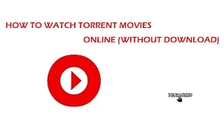 HOW TO WATCH TORRENT MOVIES ONLINE (WITHOUT DOWNLOAD)  -  TECH CLANS