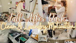 SUPER COZY Fall After Dark CLEAN With Me 2023! Clean With + Laundry Motivation!