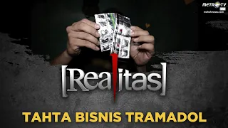 REALITAS - Tahta Bisnis Tramadol