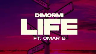 Dimormi - Life ft Omar B [Audio]