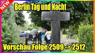 Vorschau Berlin Tag und Nacht Folge : 2509 - 2510 - 2511 - 2512