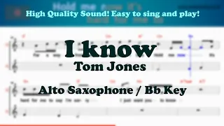 I know - Tom Jones (Alto Saxophone Sheet Music Bb Key / Karaoke / Easy Solo Cover)