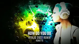 Roxette - How do you do (Vitalis 2022 remix)